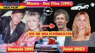 🚗💨 Manta - der Film (1991) 🏁 🦊 Alle Darsteller (Schauspieler) Damals & Heute 2023 ★ [Opel Film]