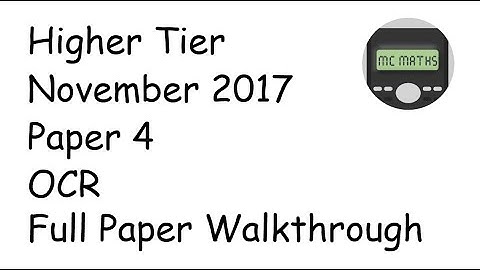 November 2017 maths paper 4 higher OCR GCSE walkthrough