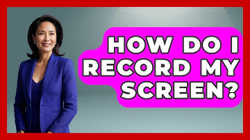 How Do I Record My Screen? - Your Computer Companion