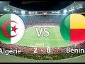 ملخص مباراة الجزائر - بنين / Algerie - benin