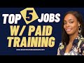 5 Best Work from Home Jobs with Paid Training - Hiring Now!