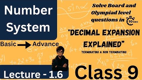 Real Numbers & Decimal Expansions | Class 9 | Terminating, Non-Terminating, Irrational Check