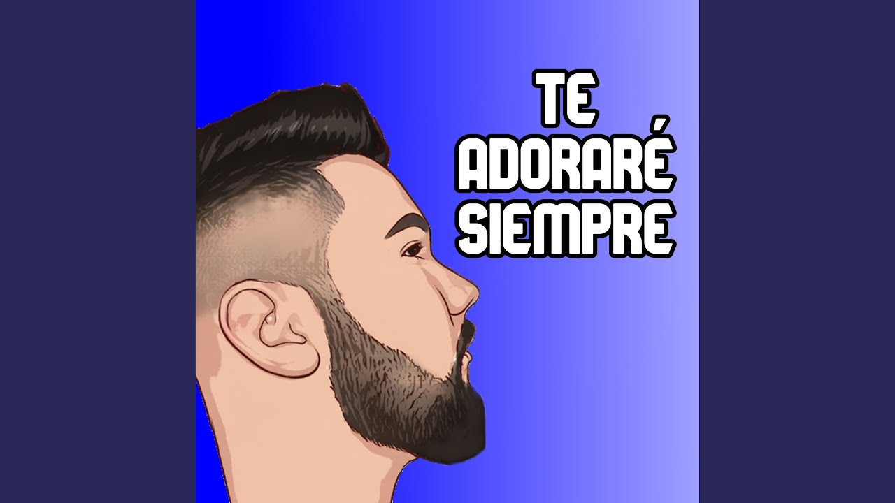 Te Adoraré Siempre YouTube