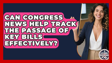 Can Congress News Help Track the Passage of Key Bills Effectively? - Inside the Legislative Branch
