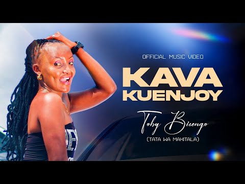 KAVA KUENJOY TOBY BISENGO Tata Wa Makitala