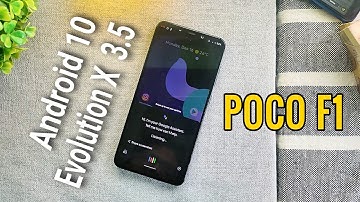 Evolution X 3.5 Android 10 | Review and Installation | F.t POCO F1! Hindi