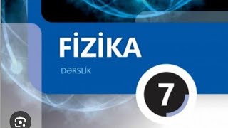 7-Ci Sinif. Fizika .Səh 31 -32 , Ümumiləşdirici Tapşırıqlar