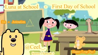 Luna at School / Season 1 Episode 3 / First Day of School
