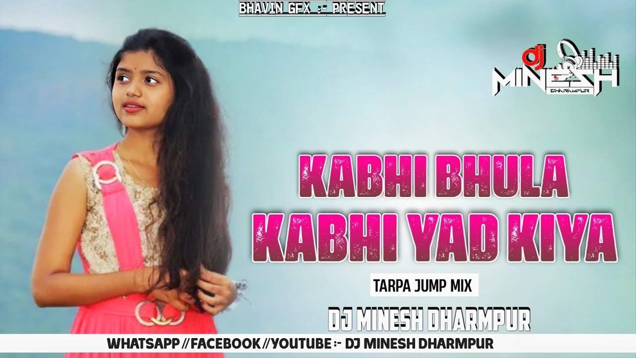 Download KABHI BHULA KABHI YAD KIYA PVT TARPA TIMLI MIX HINDI SONG DJ MINESH DHARMPUR MP3