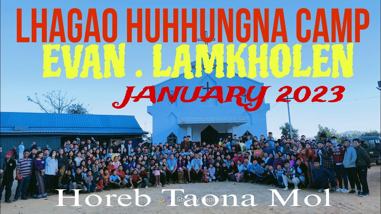 LHAGAO HUHHUNGNA CAMP JANUARY 2023 HOREB PRAYER MOUNT EVAN
