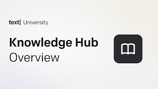 Knowledge Hub – Overview | Text University | Power AI Responses with Content Sources in Text App