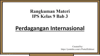 Materi IPS Kelas 9 Bab 3:  Perdagangan Internasional