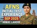 AFNS Initial test Experience Sep 2025 | AR&amp;SC Lahore test experience 