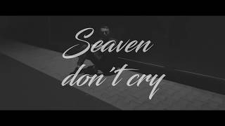 Seaven - Don't Cry ( Official Video )