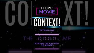 CONTEXT! Trivia - Episode 5/100 - Theme: Movies
