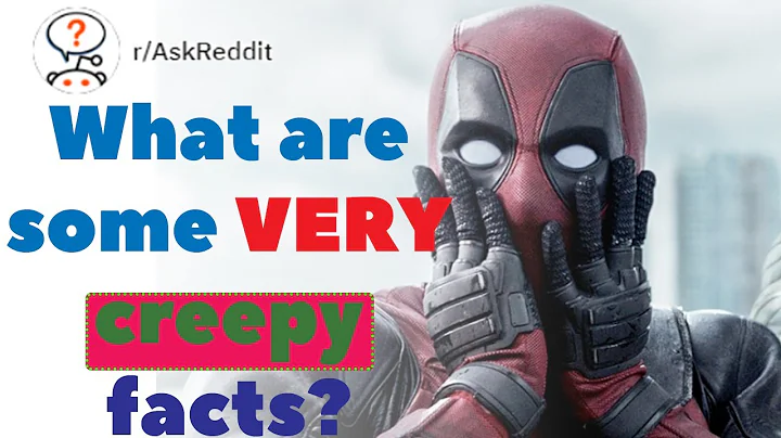 What are some VERY creepy facts? REDDIT (r/Askreddit)