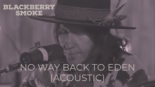 Blackberry Smoke - No Way Back To Eden (Acoustic) [Live from West End Sound]