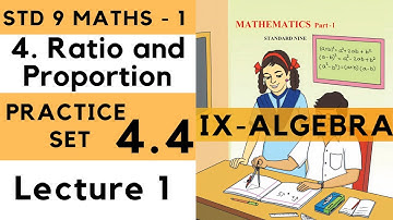 9th Standard Algebra Practice Set 4.4 Lecture 1 Ratio and Proportion | Class 9th Maths   1