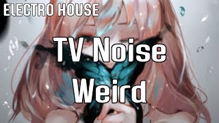 TV Noise - Weird