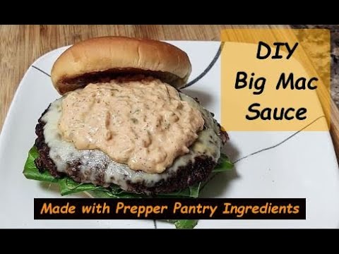 DIY - Big Mac Sauce But BETTER...  Prepper Pantry Cooking Episode 7