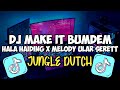 MAKE IT BUNDEM X HALA HAIDING X MELODI ULAR SERET JUNGLE DUTCH VIP ( @ATOOFVNKYSG )