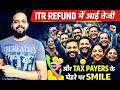 ITR REFUND में आई तेज़ी, और TAX PAYERS के चेहरे पर SMILE | ITR NOT PROCESSED | REFUND NOT RECEIVED