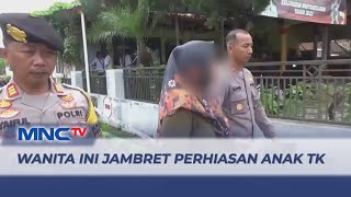 Pura-pura Daftar Sekolah, Wanita di Ponorogo Jambret Perhiasan Anak TK - LIP 08/02