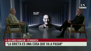 Rolando Hanglin: "Alberto Fernández está en otro mundo"; +Entrevistas con Luis Novaresio