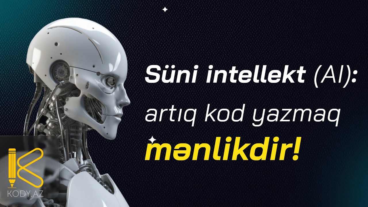 Süni intellekt (AI): artıq kod yazmaq mənlikdir! #kody_az?>