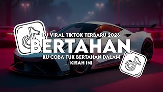 Dj Ku Coba Tuk Bertahan Dalam Kisah Ini Viral Fyp Tiktok  Song Terbaru 2026 Slow  Bass 