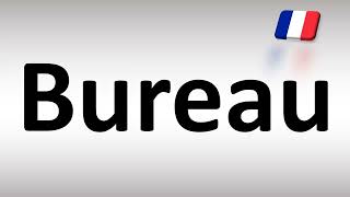 How To Pronounce Bureau In French