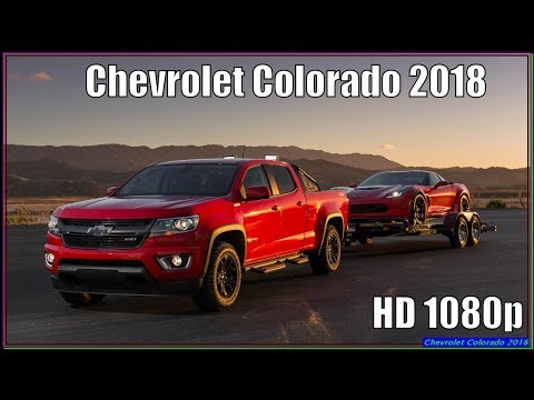 Neue Chevrolet Colorado 2018 Bewertung - Innen, außen