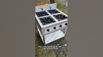 Thương Hiệu Cung Cấp Bếp âu 4 họng Gas Công Nghiệp  Uy Tín