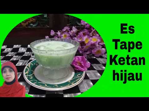 Resep Es Tape Ketan Hijau Susu