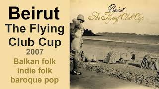 Beirut — The Flying Club Cup (2007)