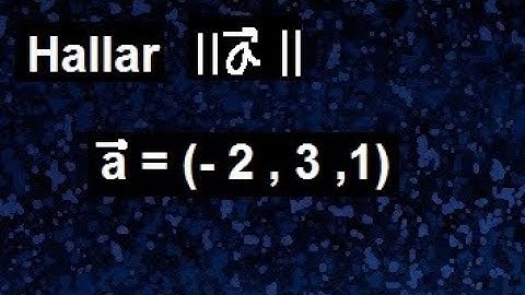 Modulo de un vector, longitud de un vector ó norma de un vector, ejemplos