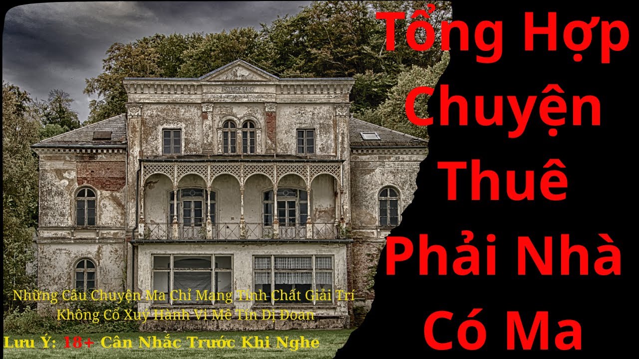 Tổng Hợp Chuyện Thuê Phải Nhà Có Ma / Chuyện Ma Radio Âm Dương
