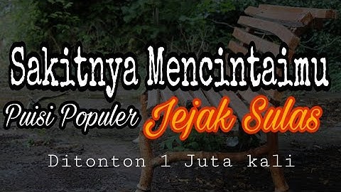 Puisi Cinta | Sakitnya Mencintai mu | Jejak Sulas