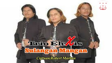 SULANGAN MANGAN || TRIO ELEXIS || LAGU BATAK TERBARU