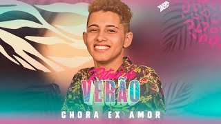CHORA EX AMOR - RITMO DE VERÃO feat FELIPINHO (Videoclipe Oficial)