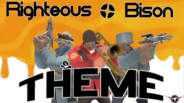 TF2 righteos Bison theme [TF2 + De Blob mashup/remix]