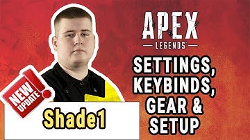 Shade1 Apex Legends Settings, Keybinds, Sensitivity, Gear and Setup Updated Nov 2019
