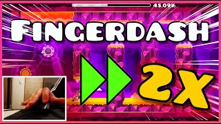 PLAYING FINGERDASH AT 2X GAME SPEED | Geometry Dash
