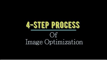 Image Optimization- A 4-step process of making the most out of an Image