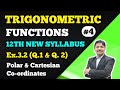 TRIGONOMETRIC FUNCTIONS Part 4 Ex.3.2 Cartesian & Polar Co-ordinates | 12th New Syllabus| Dinesh Sir