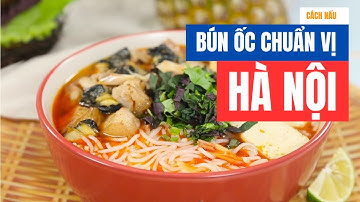 Cách nấu Bún ốc chuẩn vị Hà Nội | Bếp Của Mẹ
