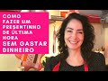 Como fazer um presentinho de última hora SEM GASTAR DINHEIRO