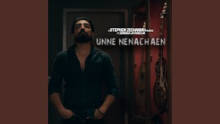 Video thumbnail of "Stephen Zechariah - Unne Nenachaen (feat. Srinisha Jayaseelan)"