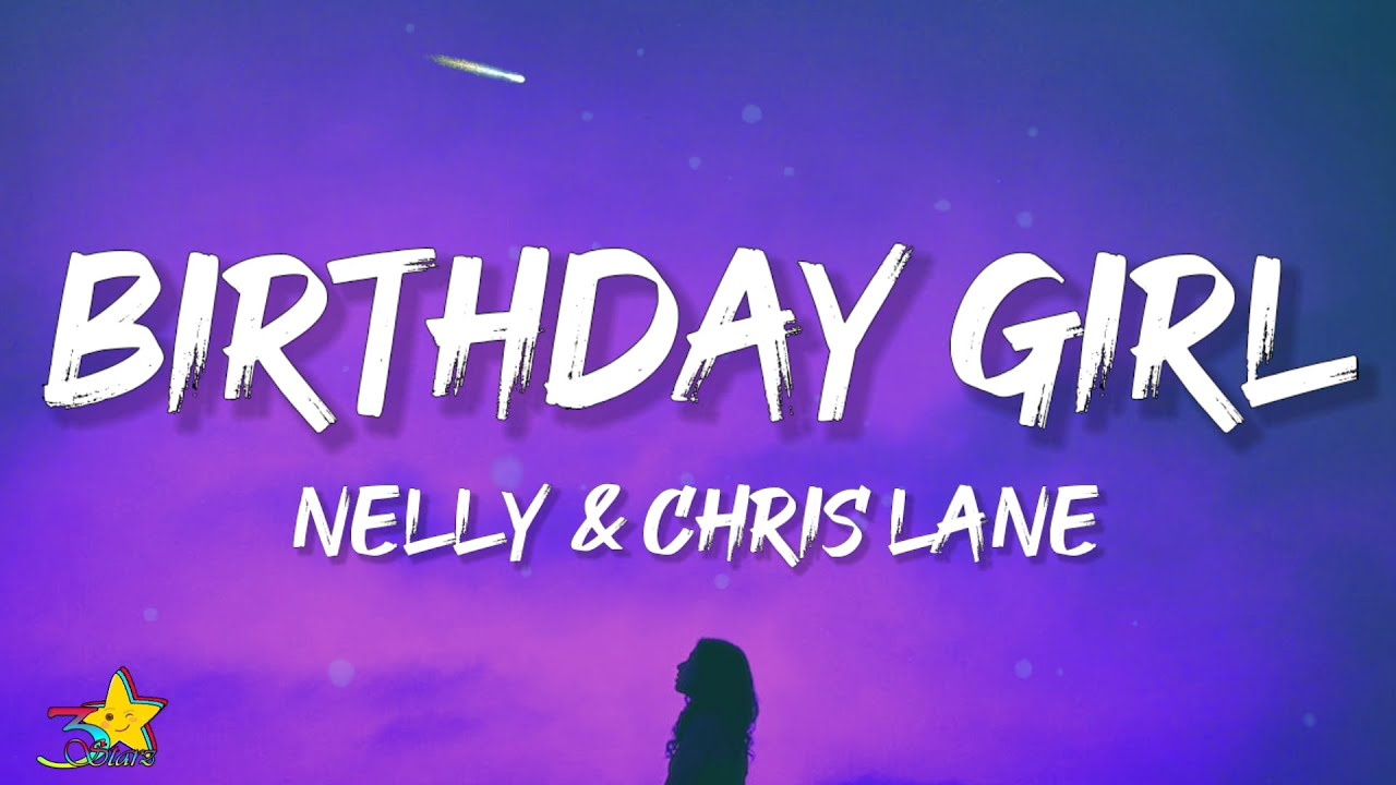 Nelly & Chris Lane - Birthday Girl (Lyrics) - YouTube