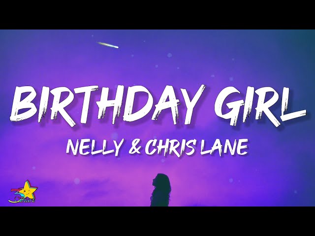 Nelly & Chris Lane - Birthday Girl (Lyrics) class=